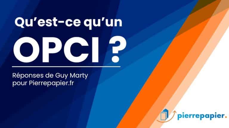 Qu'est-ce qu'un OPCI ?