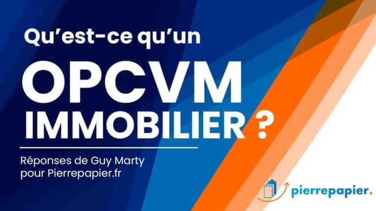 Qu'est-ce qu'un OPCVM Immobilier ?