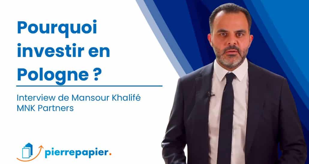 Mansour Khalifé, MNK Partners : pourquoi investir en Pologne ?